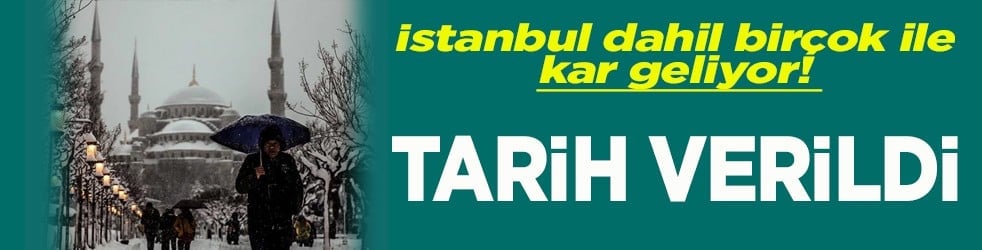 İstanbul dahil birçok ile kar geliyor! Tarih verildi