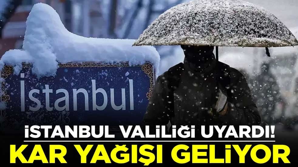 İstanbul Valiliği uyardı! Kar yağışı geliyor