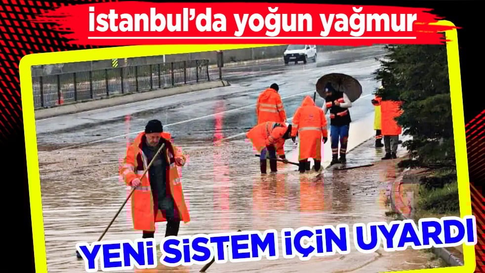İstanbul'da dinmek bilmeyen yağmur konusunda uzmanından dikkat çeken sözler: yeni sistem için uyardı
