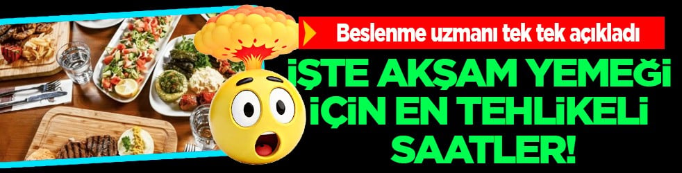 İşte Akşam yemeği için en tehlikeli saatler! Melatonin üretimi başları ve...