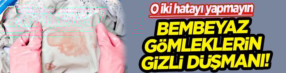İşte bembeyaz gömleklerin gizli düşmanı! O iki hatayı sakın yapmayın...