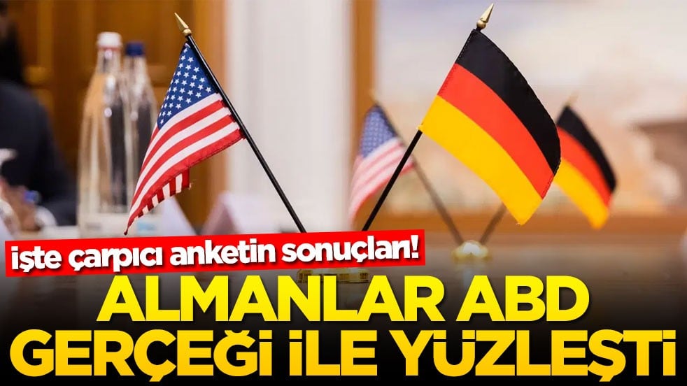İşte çarpıcı anketin sonuçları! Almanlar ABD gerçeği ile yüzleşti