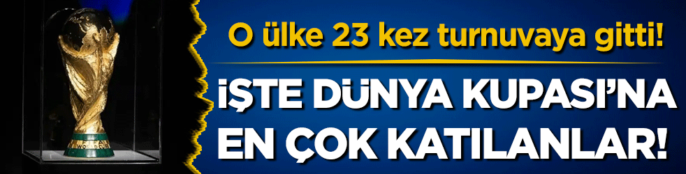 İşte Dünya Kupası'na en çok katılan ülke! Tam 23 turnuva gördüler!