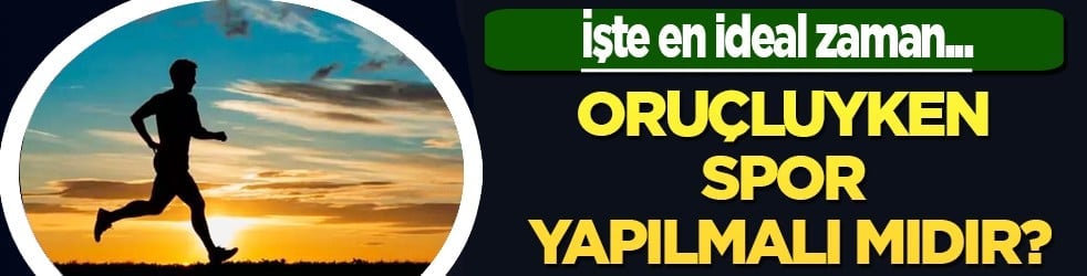 İşte en ideal spor yapılacak zaman dilimi... Oruçluyken spor yapılmalı mıdır?