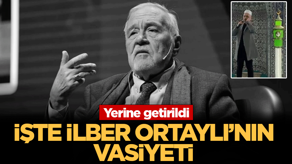 İşte İlber Ortaylı'nın vasiyeti! Yerine getirildi