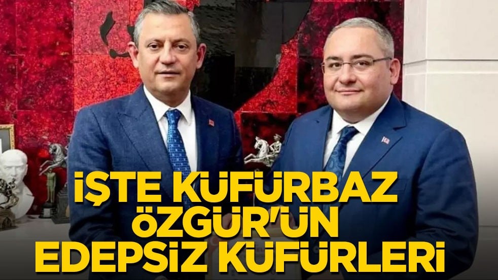 İşte küfürbaz Özgür'ün edepsiz küfürleri
