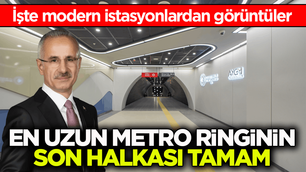 İşte modern istasyonlardan görüntüler! En uzun metro ringinin son halkası tamam