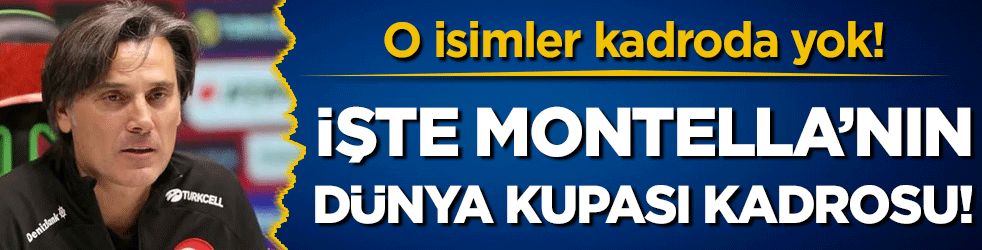 İşte Montella'nın Dünya Kupası kadrosu! O isimler çağırılmadı!