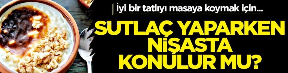 İşte o püf noktası: Sütlaç yaparken içine nişasta konmalı mı, konmamalı mı?