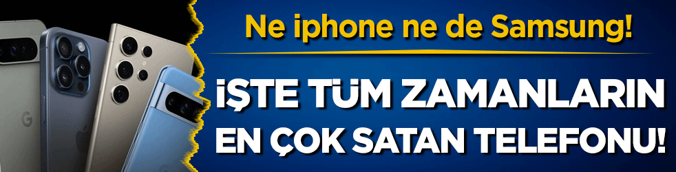 İşte tüm zamanların en çok satan telefonu! Rakiplerine fark attı!