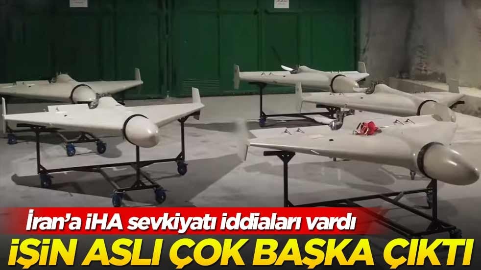 İstihbarat birimleri 'İran'a İHA sevkiyatı var' demişti... Gerçek çok başka çıktı!