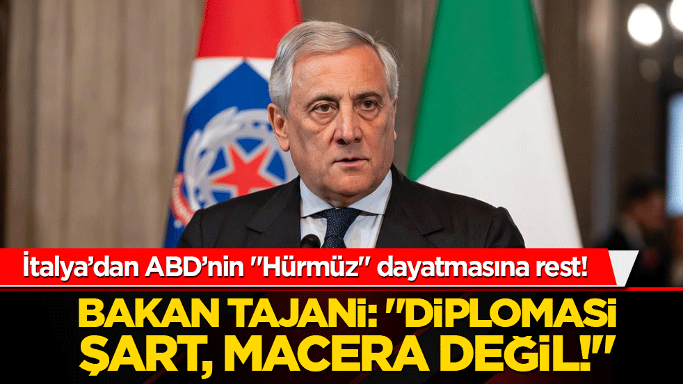 İtalya’dan ABD’nin "Hürmüz" dayatmasına rest! Bakan Tajani: "Diplomasi şart, macera değil!"