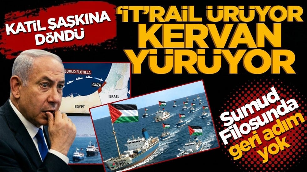 ‘İt’rail ürüyor kervan yürüyor! Sumud Filosunda geri adım yok