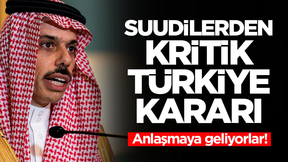 İttifaka çekimser yaklaşan Suudi Arabistan'dan flaş Türkiye kararı: Anlaşmaya geliyorlar