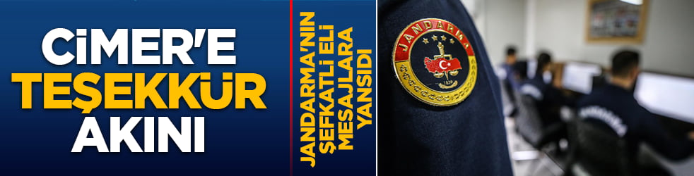 Jandarma 187 yaşında: CİMER’e teşekkür mesajı yağdı