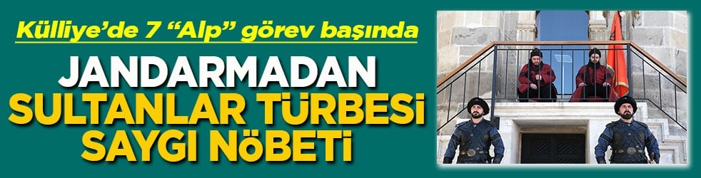 Jandarmadan Sultanlar Türbesi Saygı Nöbeti