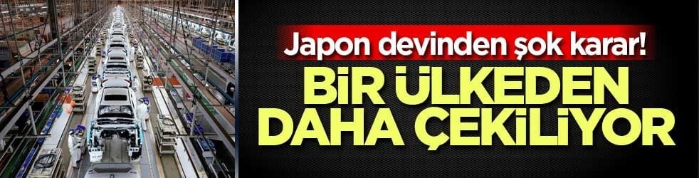 Japon devinden şok karar! Bir ülkeden daha çekiliyor