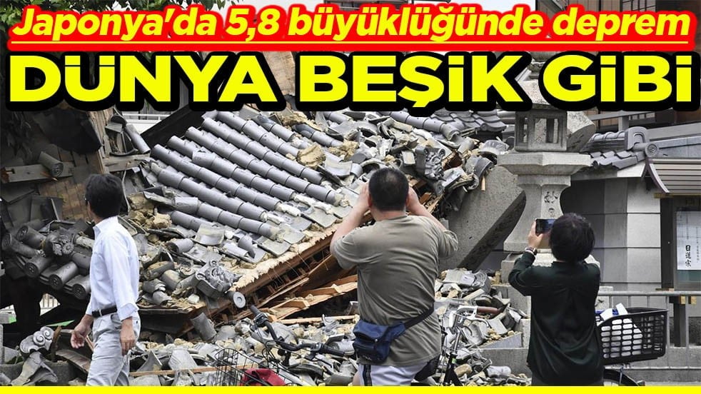 Japonya'da 5,8 büyüklüğünde deprem Dünya beşik gibi