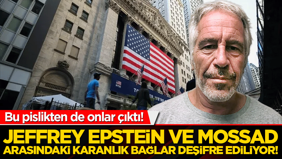 Jeffrey Epstein ve Mossad arasındaki karanlık bağlar deşifre ediliyor!