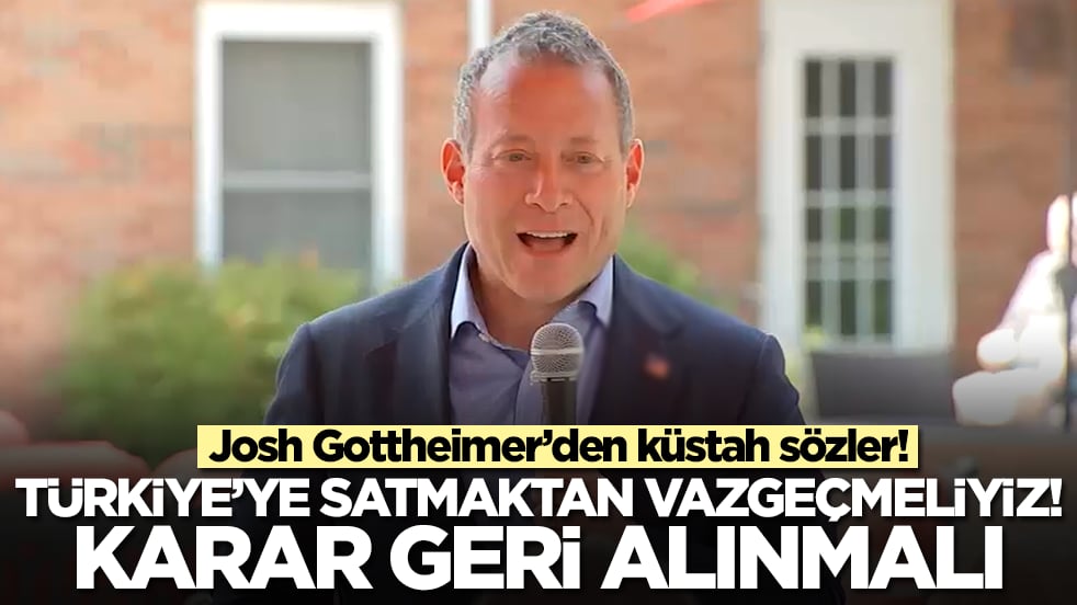 Josh Gottheimer: Türkiye'ye satmaktan vazgeçmeliyiz, karar geri alınmalı