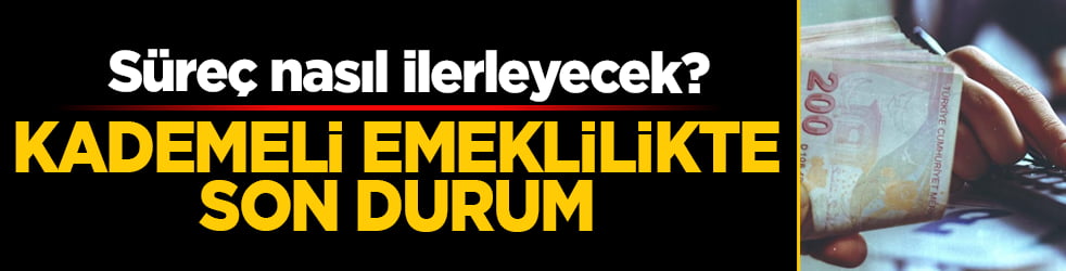 Kademeli emeklilik bekleyenlere uzman isimden açıklama: Süreç nasıl ilerleyecek?