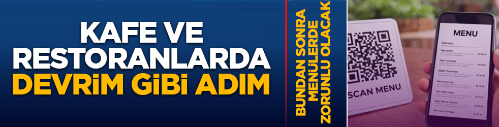 Kafe ve restoranlarda devrim gibi adım! Bundan sonra menülerde zorunlu olacak