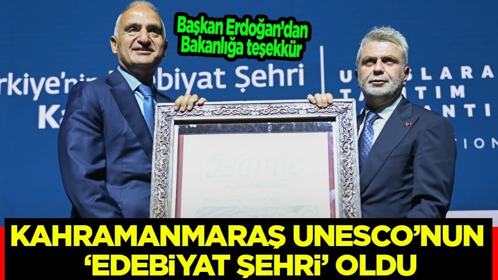 Kahramanmaraş Unesco'nun 'Edebiyat şehri' oldu: Yedi Güzel Adam'ın şehri İstanbul'dan dünyaya tanıtıldı...