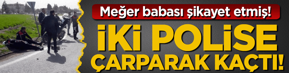 Kahramanmaraş'ta ehliyetsiz çocuk dehşet saçtı! İki polis ölümden döndü!