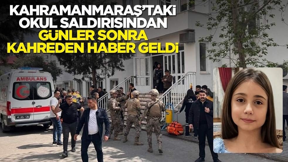 Kahramanmaraş'taki okul saldırısından çok kötü haber... Ölü sayısı yükseldi