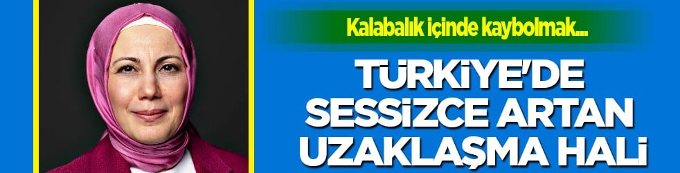 Kalabalık içinde kaybolmak: Türkiye'de sessizce artan uzaklaşma hali