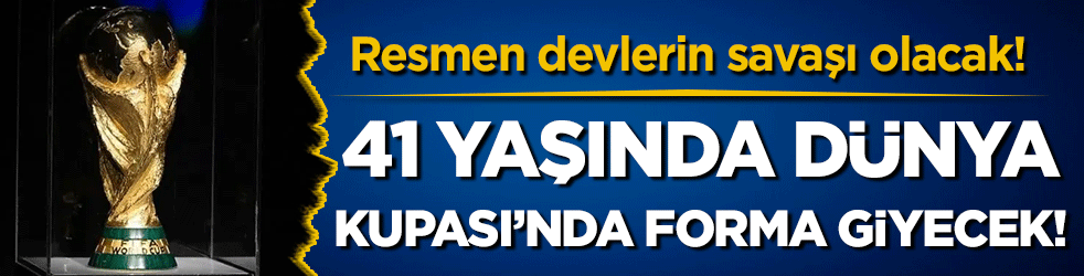Kalede devler savaşacak: 41 yaşında Dünya Kupası'nda boy gösterecek!