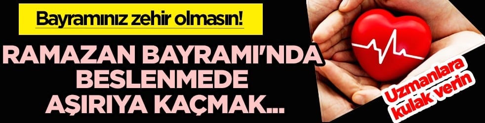 Kalp damar cerrahisi net konuştu: Ramazan sonrası beslenmede aşırıya kaçmak kalp krizi riskini artırıyor
