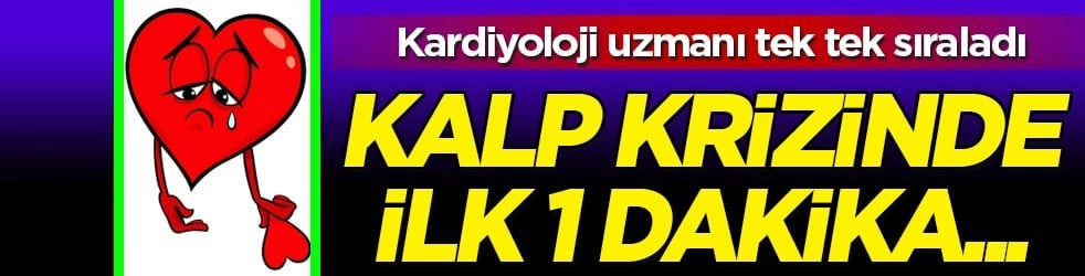 Kalp krizinde ilk 1 dakika çok ama çok önemli! Dakikalar ilerledikçe... Uzman isim açıkladı...