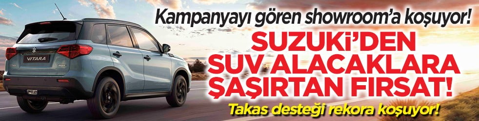 Kampanyayı gören showroom’a koşuyor! Suzuki’den SUV alacaklara şaşırtan fırsat!