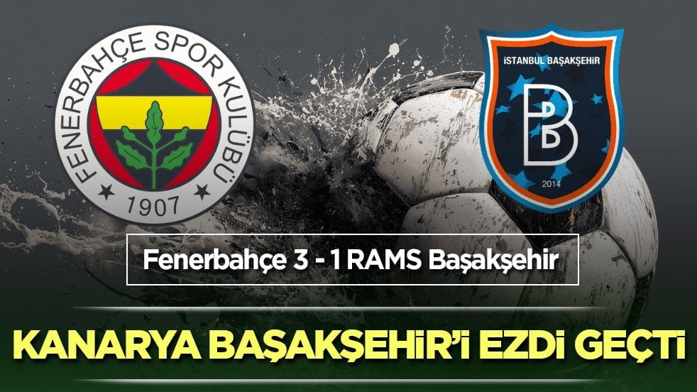 Kanarya Başakşehir’i ezdi geçti