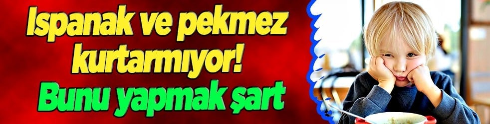 Kansız çocuk kalmasın: Ispanak ve pekmez kurtarmıyor! Bu müdahaleyi yapmalısınız