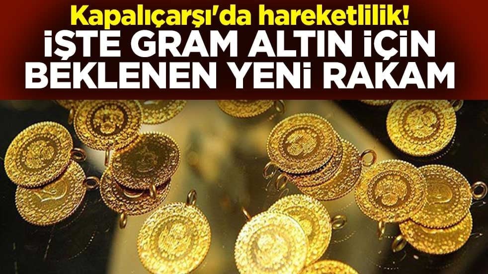 Kapalıçarşı'da hareketlilik! İşte gram altın için beklenen yeni rakam