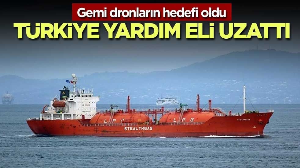 Karadeniz'de dron saldırısına uğrayan gemiye Türkiye yardı eli uzattı