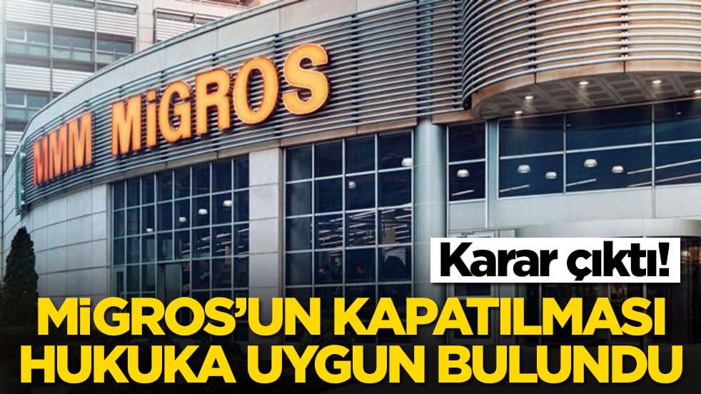 Karar çıktı: Migros'un kapatılması uygun bulundu