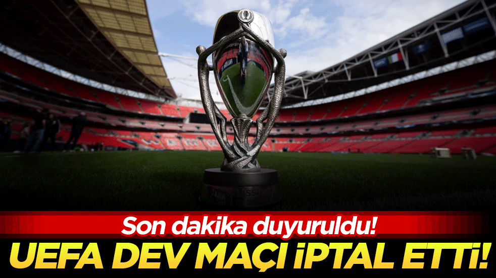 Kararı duyurdular: UEFA dev maçı iptal etti!