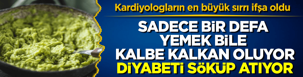 Kardiyologların en büyük sırrı ifşa oldu! Sadece bir defa yemek bile kalbe kalkan oluyor, diyabeti söküp atıyor