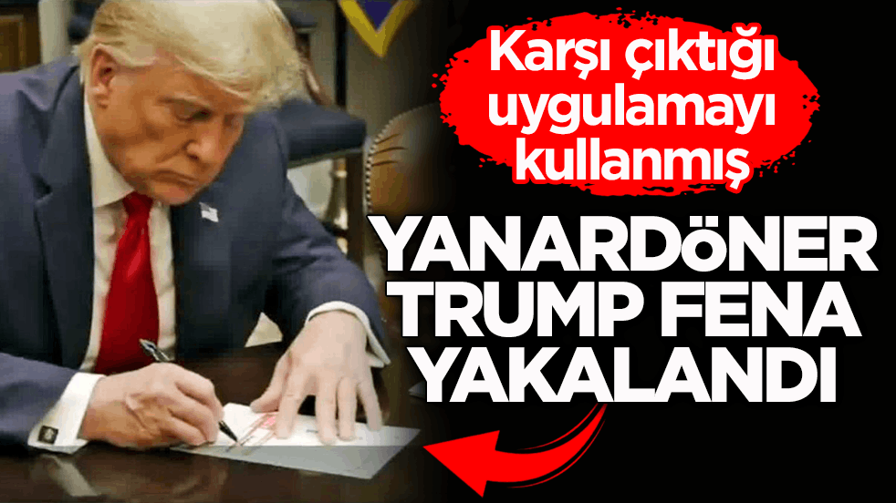 Karşı çıktığı uygulamayı kullanmış! Yanardöner Trump fena yakalandı