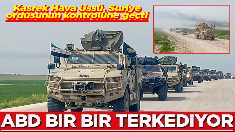 Kasrek Hava Üssü, Suriye ordusunun kontrolüne geçti ABD bir bir terkediyor