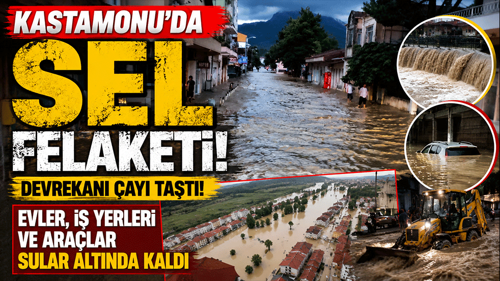 Kastamonu'da sel felaketi! Devrekani çayı taştı: Evler, iş yerleri ve araçlar sular altında kaldı