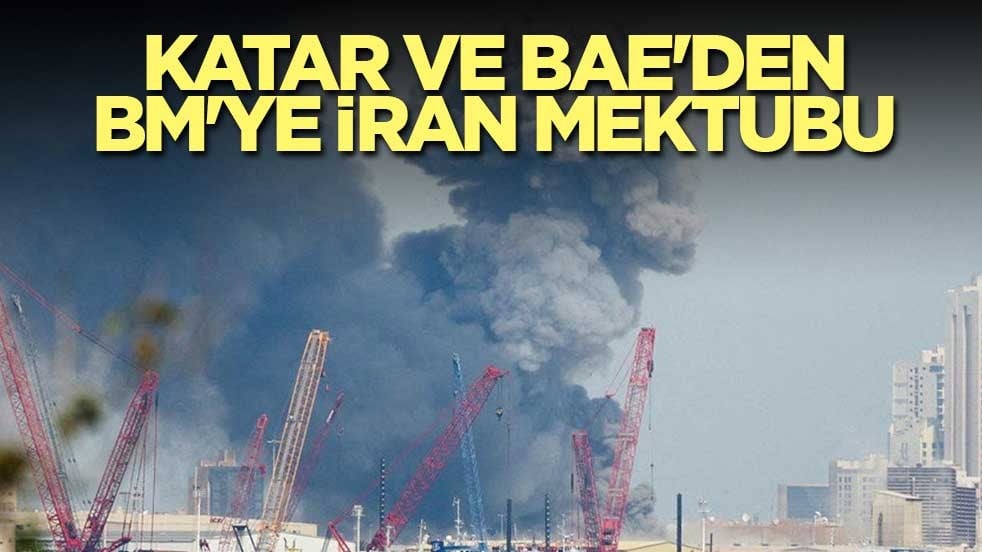 Katar ve BAE'den BM'ye İran mektubu