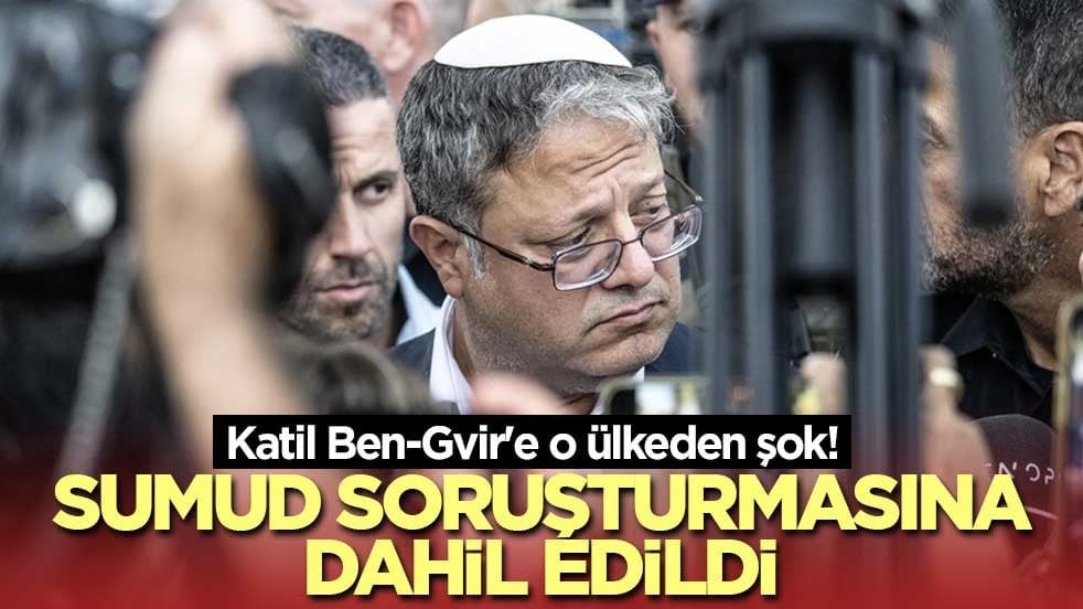 Katil Ben-Gvir'e o ülkeden şok! Sumud soruşturmasına dahil edildi
