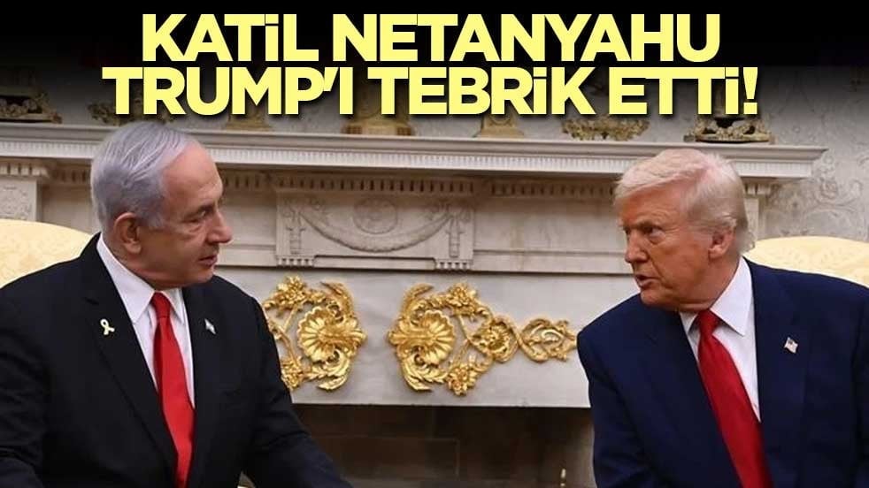 Katil Netanyahu, Trump'ı tebrik etti!