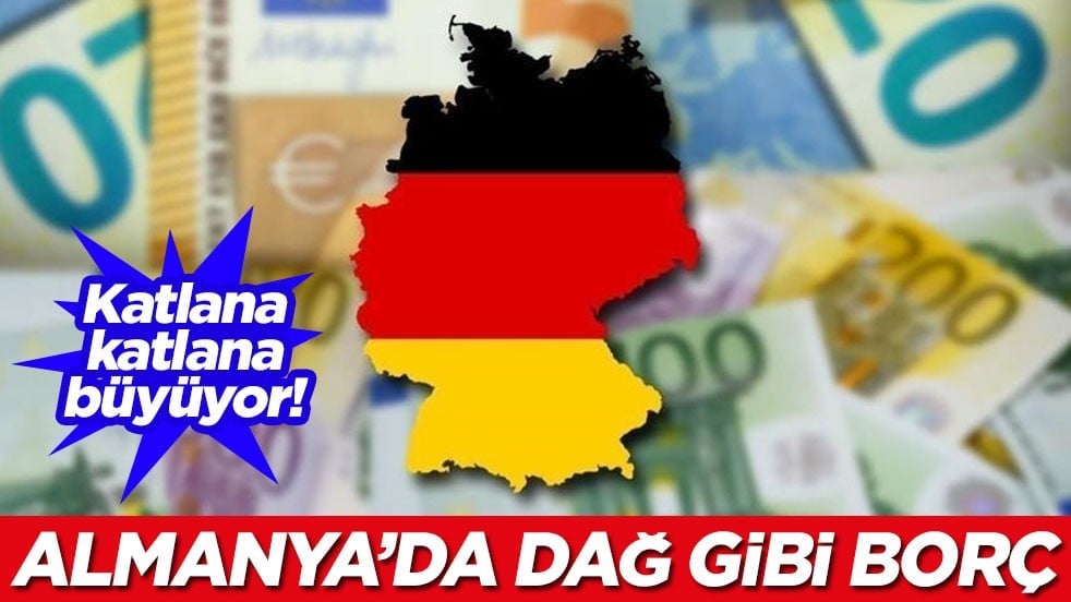 Katlana katlana büyüyor! Almanya'da dağ gibi borç