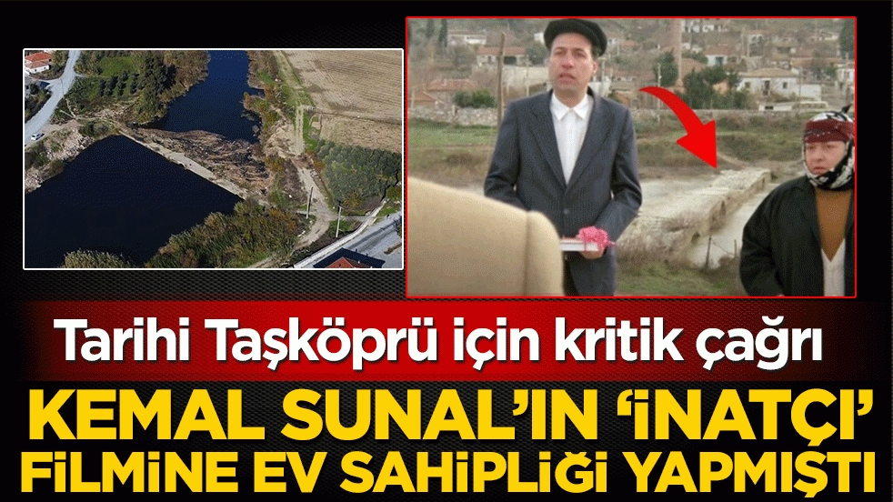 Kemal Sunal’ın ‘inatçı’ filmine ev sahipliği yapmıştı! Tarihi Taşköprü için kritik çağrı