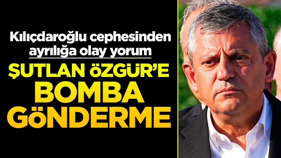 Kılıçdaroğlu cephesinden ayrılığa olay yorum! Şutlan Özgür’e bomba gönderme